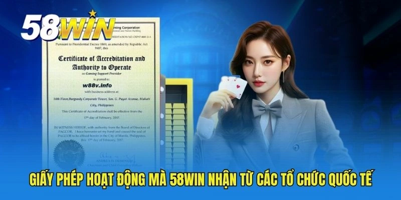 Giấy phép hoạt động mà 58WIN nhận từ các tổ chức quốc tế