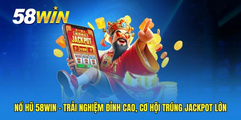 Nổ hũ 58WIN