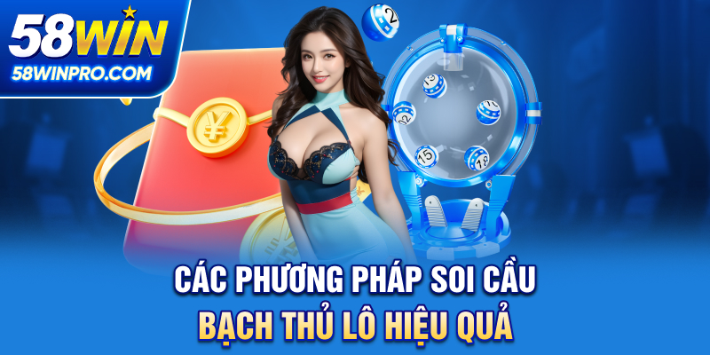 Các phương pháp soi cầu bạch thủ lô hiệu quả