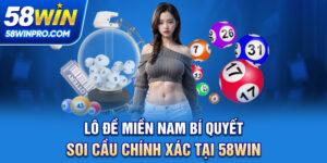 Lô Đề Miền Nam - Bí Quyết Soi Cầu Chính Xác Tại 58WIN