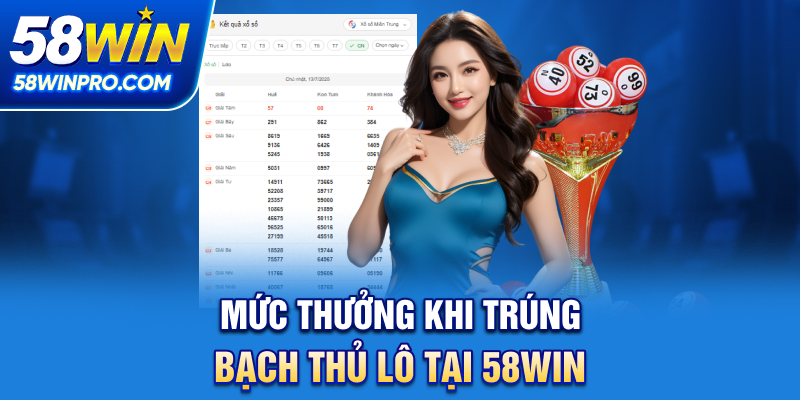 Mức thưởng khi trúng bạch thủ lô tại 58WIN